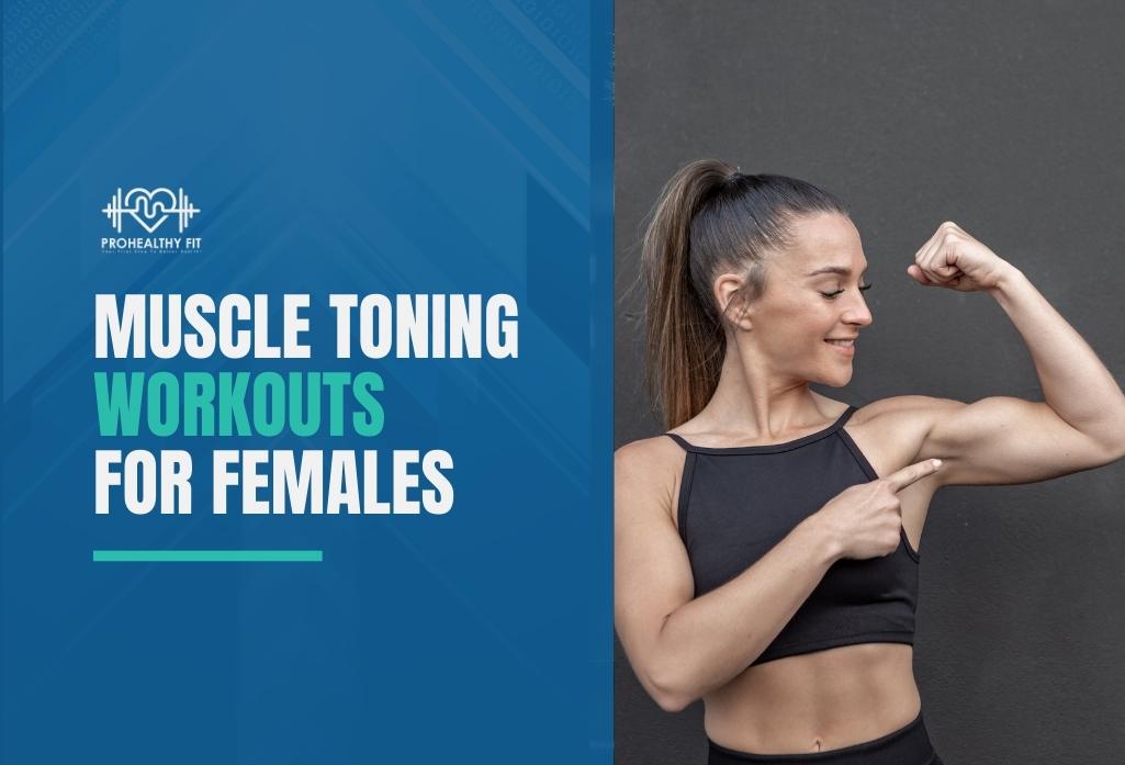 Muscle Toning Workouts For Females