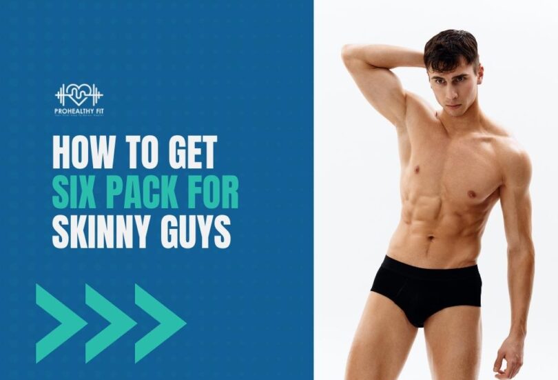 How To Get Six Pack For Skinny Guys
