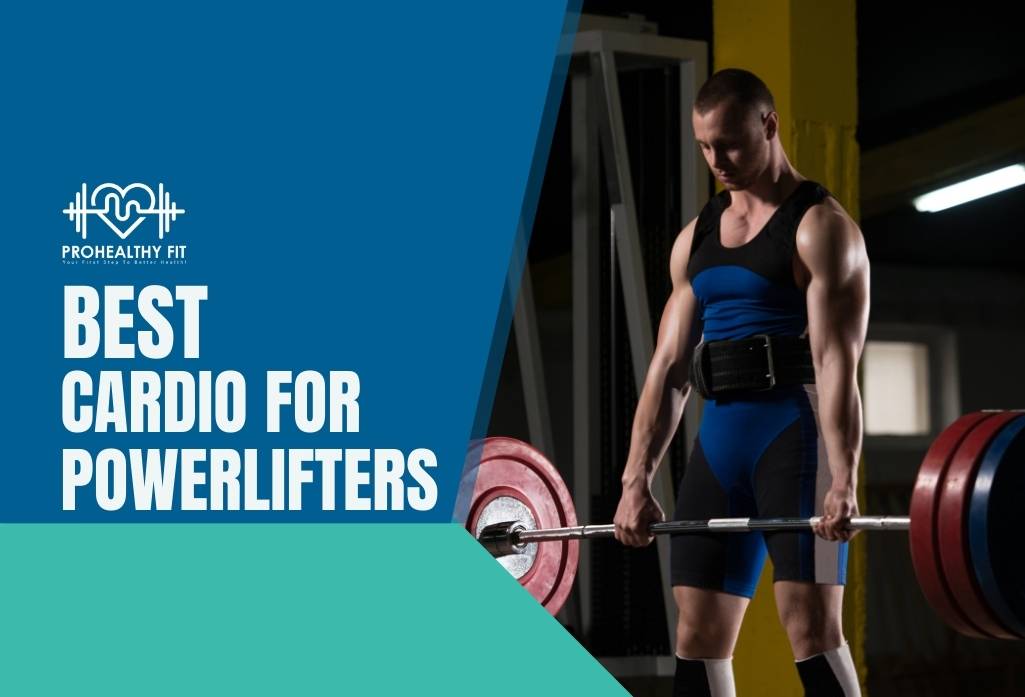 Best Cardio For PowerLifters