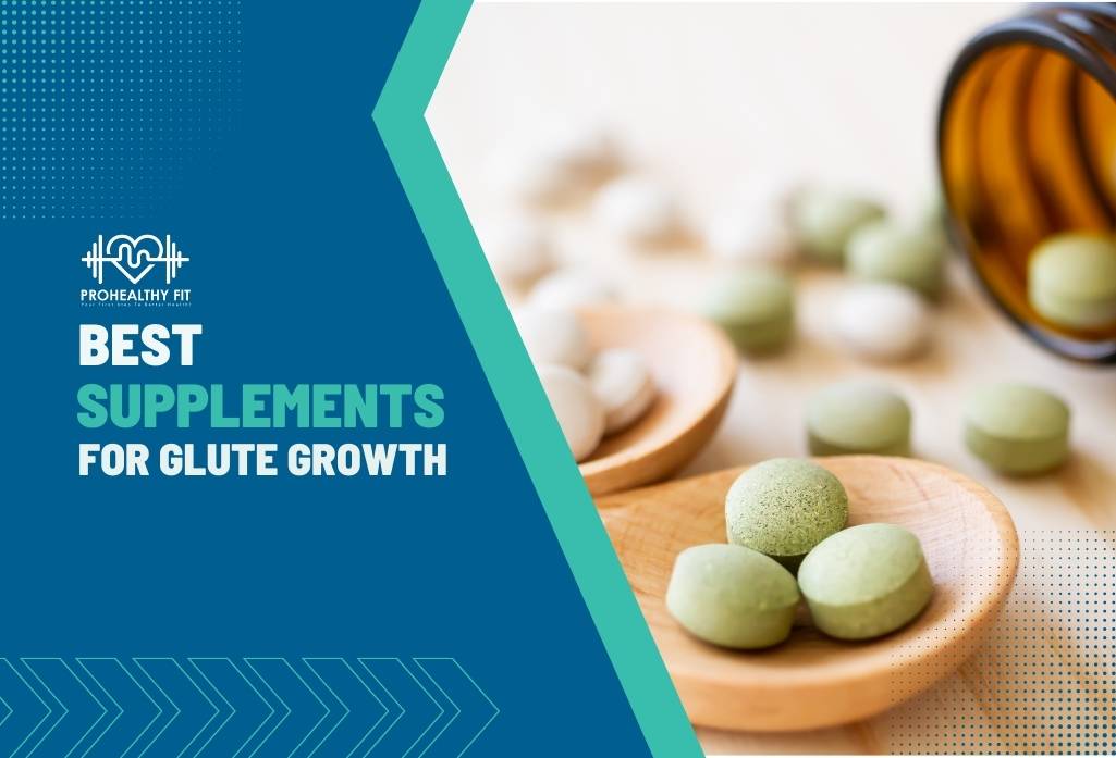 Best Supplements For Glute Growth