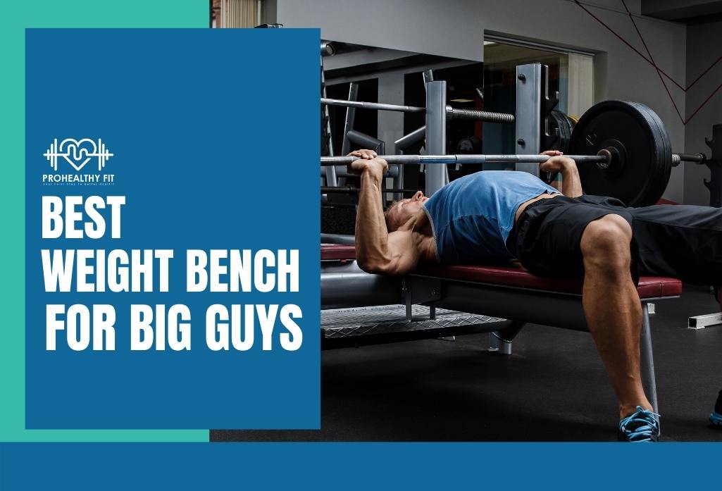 Best Weight Bench For Big Guys