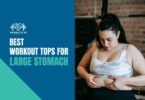 Best Workout Tops For Large Stomach
