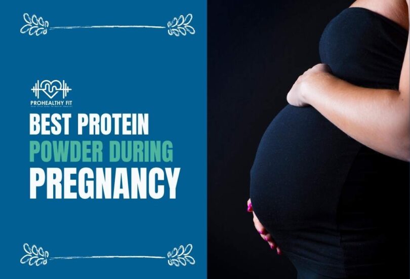 Best Protein Powder During Pregnancy