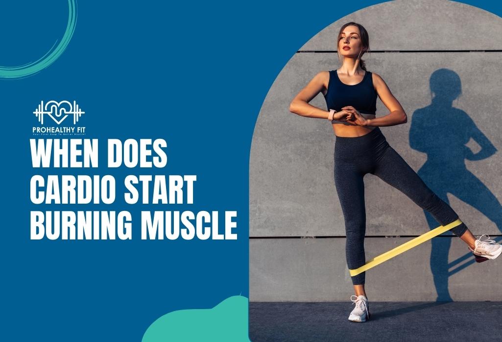 When Does Cardio Start Burning Muscle